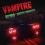 Vampire (feat. ScottieRomance) [Explicit]