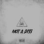 Not A Diss (Explicit)