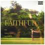 Faithful (feat. Tobacco Ryan & Ejay Mallard.) [Explicit]