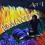 Romantics (Act I) [Explicit]