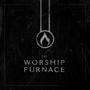 The Worship Furnace