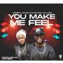 You make me feel (feat. Zulu girl) [Explicit]