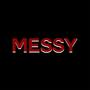 MESSY (feat. homisaad)