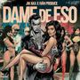 Dame De Eso (Explicit)