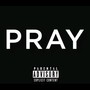 Pray (feat. Sleazy) [Explicit]