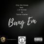 Bang Em (feat. J.S. Korner & Terror Carter) [Explicit]