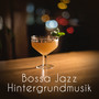 Bossa Jazz Hintergrundmusik (Entspannende und chillige Lounge, Cocktail und Partylied, Romantische A