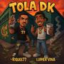 TOLA DK (feat. Luimer Vina) [Explicit]