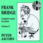 Frank Bridge - Complete Music For Piano Vol.2