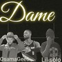 Dame (feat. Osamagee6)