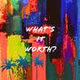 What's It Worth? (Explicit)