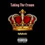 Taking The Crown (Explicit)