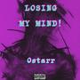 LOSING MY MIND! (Explicit)