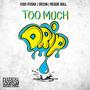 TOO MUCH DRIP (feat. KIDD PUSHA & REGGIE BULL) [Explicit]