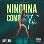 Ninguna Como Tu (feat. Brylan & Dj Pive)