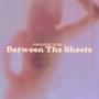 Between The Sheets (Explicit)