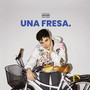 Una Fresa (Explicit)