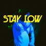 Stay Low (Explicit)