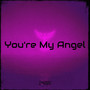 You're My Angel