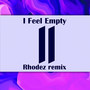 I Feel Empty ( Remix )