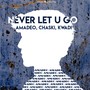 Never Let U Go