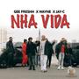 Nha Vida (feat. Gee Freshh, Wayne & Jay-C) [Explicit]