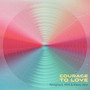 Courage to Love