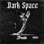 Dark Space (Explicit)