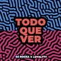 Todo Que Ver