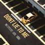 DONT LIE TO ME (feat. SlimWithALilBit) [Explicit]