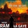 Mere Ram Aa Gaye (Lakhan Siya Ram Aa Gaye)