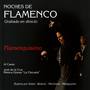 Noches de Flamenco - Flamenquisimo