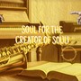 SOUL FOR THE CREATOR OF SOUL