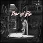 Por El Filo (feat. El Sun) [Explicit]