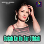 Gajab Ke Ho Tor Othlali