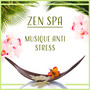 Zen spa: Musique anti stress pour détente, bien-etre, massage, sauna & méditation, équilibre intérieur