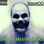 Live On (Breathe Smoke) [Explicit]