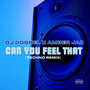 Can You Feel That (Techno Remix) [Explicit]