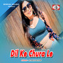 Dil Ke Chura Le