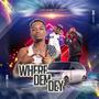 Where Dem Dey (feat. Menez OT) [Explicit]