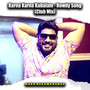 Karna Karna Kabalam - Rowdy Song (Club Mix)