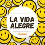 LA VIDA ALEGRE