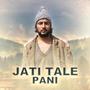 JATI TALE PANI (feat. Suraj Pandit) [Special Version] [Explicit]