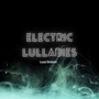 Electric Lullabies