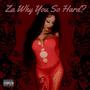 Za Why You So Hard? (Explicit)