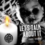 Let's Talk About It (feat. Jamie Madrox) [Explicit]