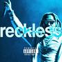 RECKLESS