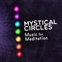 Mystical Circles: Music for Meditation