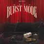 Burst Mode (feat. Hukam & Jhaneri) [Explicit]