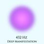 432 Hz Deep Manifestation (feat. Corus)